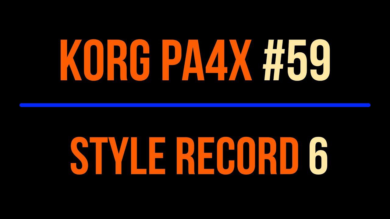 Korg Pa4x #59 2023-1122 STYLE RECORD 6-1 (Create STYLE) смотреть онлайн