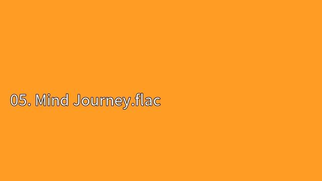 05 Mind Journey смотреть онлайн