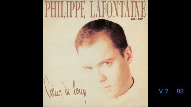 PHILIPPE LAFONTAINE Cœur De Loup (remix) (1989)