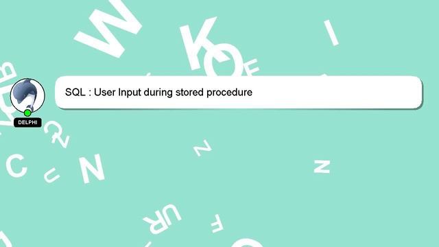 SQL : User Input during stored procedure смотреть онлайн