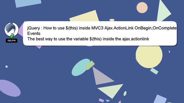 jQuery : How to use $(this) inside MVC3 Ajax.ActionLink OnBegin,OnComplete Events смотреть онлайн