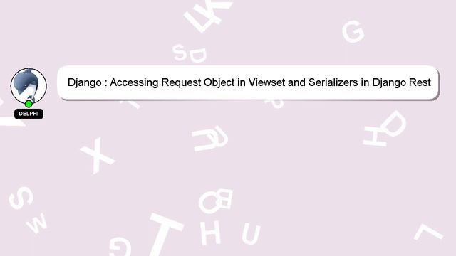 Django : Accessing Request Object in Viewset and Serializers in Django Rest Framework? смотреть онлайн