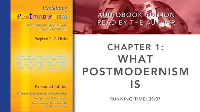 Explaining Postmodernism by Stephen Hicks: Chapter 1: What Postmodernism Is смотреть онлайн