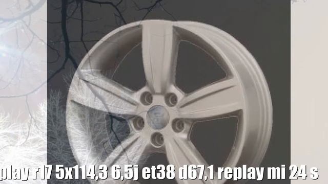 Диски replay r17 5x114,3 6,5j et38 d67,1 replay mi 24 s Отзывы Обзор смотреть онлайн