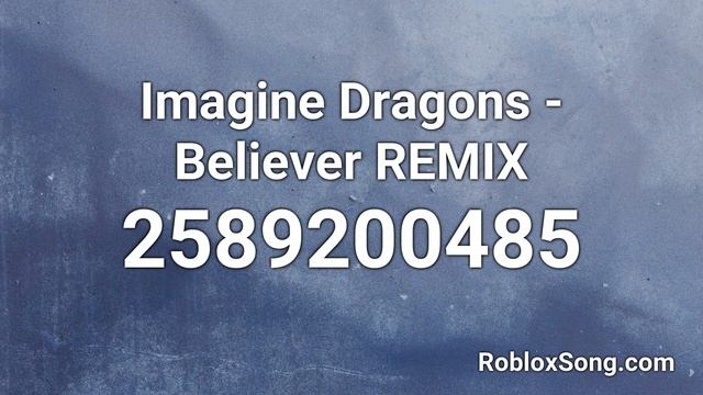 Imagine Dragons - Believer REMIX Roblox ID - Roblox Music Code смотреть онлайн