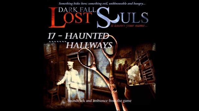 Dark Fall: Lost Souls OST - Haunted Hallways смотреть онлайн