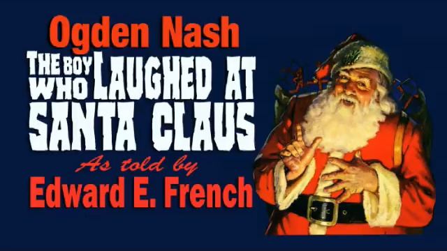The Boy Who Laughed at Santa Claus by Ogden Nash смотреть онлайн
