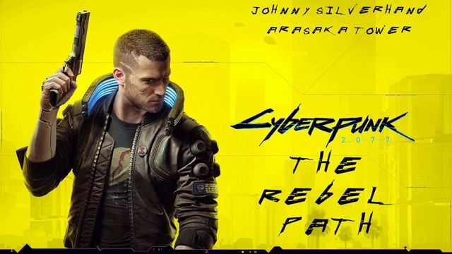 The Rebel Path - Johnny Silverhand Arasaka Tower Soundtrack - Cyberpunk 2077 смотреть онлайн