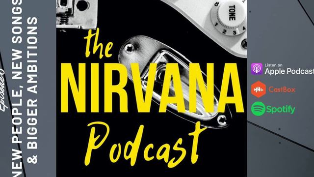 Nirvana Podcast 06 New people new songs and bigger ambitions смотреть онлайн