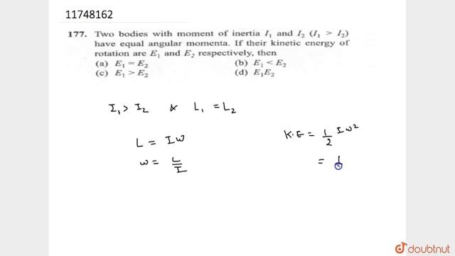 Two bodies with moment of inertia `I_1` and `I_2 (I_1 gt I_2)` have equal angular momenta. If th... смотреть онлайн