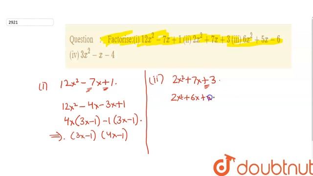 Factorise:(i) `12 x^2-7x+1` (ii) `2x^2+7x+3` (iii) `6x^2+5x-6` (iv) `3x^2-x-4` смотреть онлайн