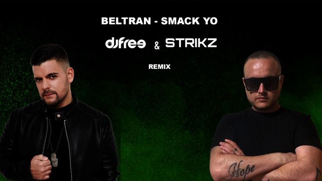 BELTRAN - SMACK YO (DJ FREE & STRIKZ REMIX) смотреть онлайн