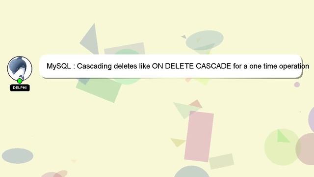 MySQL : Cascading deletes like ON DELETE CASCADE for a one time operation in MySQL смотреть онлайн