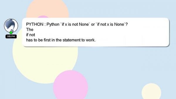 PYTHON : Python `if x is not None` or `if not x is None`?