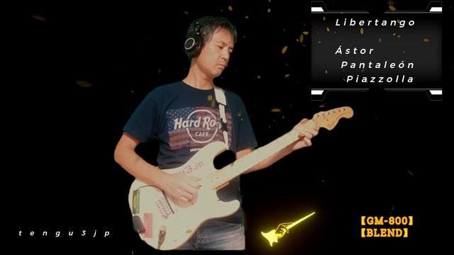 【GM-800】【Mixed With Guitar Sound】Libertango～Astor Piazzolla～リベルタンゴ смотреть онлайн