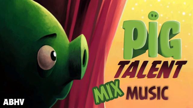 Angry Birds Toons Soundtrack | Pig Talent Music (MIX) | ABHV