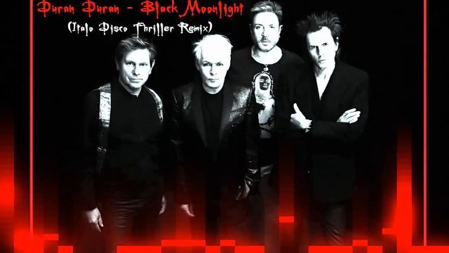DURAN DURAN - BLACK MOONLIGHT (Italo Disco Thriller Remix) Danse Macabre смотреть онлайн