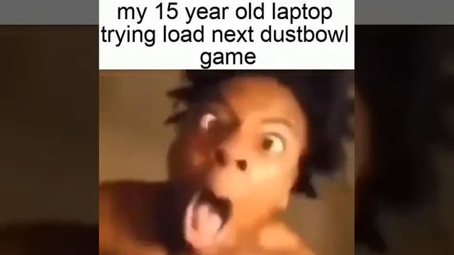 My 15 years old laptop trying load next dustbowl game смотреть онлайн
