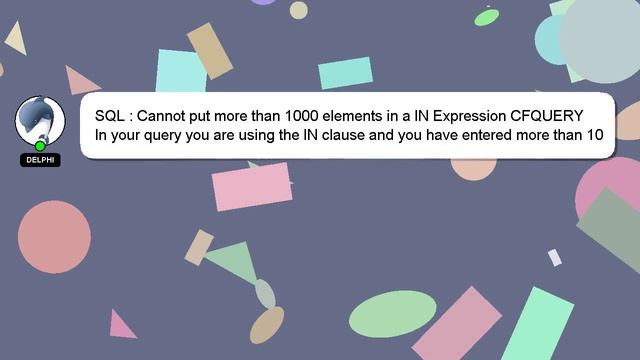 SQL : Cannot put more than 1000 elements in a IN Expression CFQUERY смотреть онлайн
