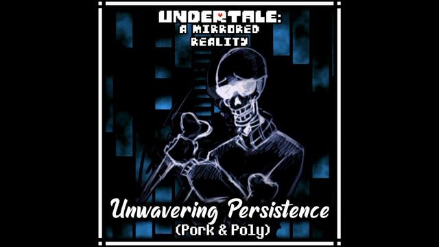 Undertale: A Mirrored Reality - Unwavering Persistence (Pork & Poly) смотреть онлайн
