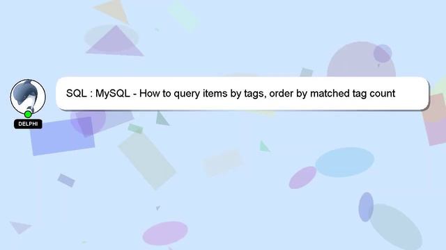 SQL : MySQL - How to query items by tags, order by matched tag count смотреть онлайн