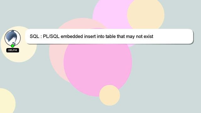 SQL : PL/SQL embedded insert into table that may not exist смотреть онлайн