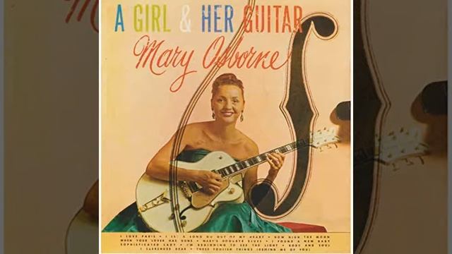 Mary Osborne - A Girl & Her Guitar Sampler смотреть онлайн