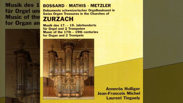 Suite ür 2 Trompeten, Orgel und Pauken: Adagio III (Bossard-Mathis-Orgel in der Reformierten... смотреть онлайн