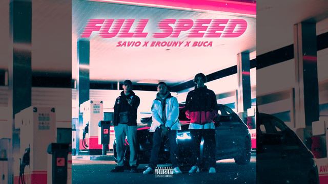 FULL SPEED (feat. BUCA & SAVIO) смотреть онлайн