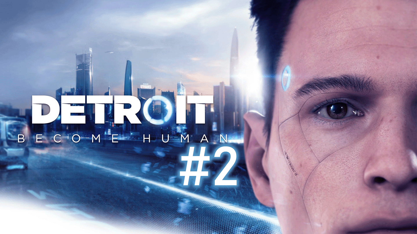 Оттенки цвета | Detroit: Become Human #2 смотреть онлайн