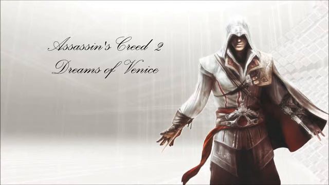 Assassins Creed 2 Soundtrack - Dreams of Venice смотреть онлайн