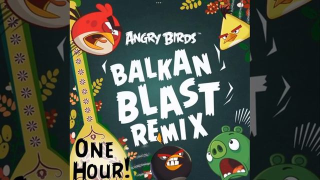 Angry Birds Theme - Balkan Blast Remix (1 Hour) смотреть онлайн