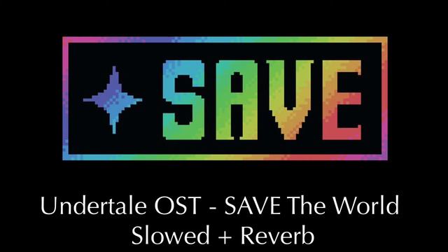 Undertale OST - SAVE The World (Slowed + Reverb) смотреть онлайн