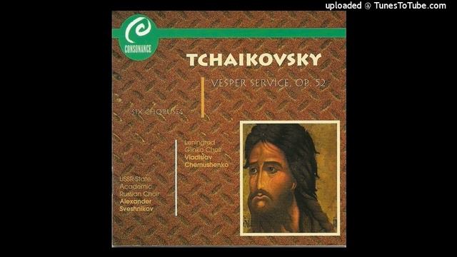 Tchaikovsky : The All-Night Vigil (Vesper Service), For Unaccompanied Chorus Op. 52 (1881-82)