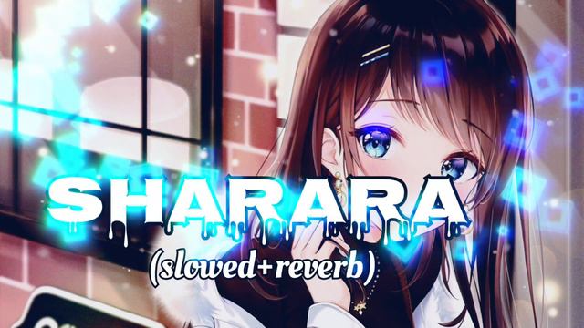 sharara sharara |slowed+reverb | #lofi #music смотреть онлайн