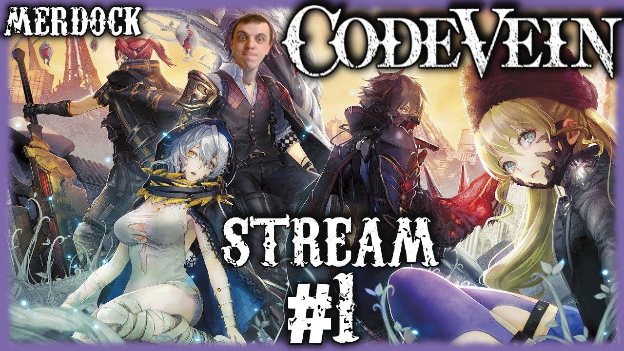 CODE VEIN - Анимешный SOULSLIKE от BANDAI NAMCO. Проверяем на соулслайковость и на няшность.СТРИМ #1
