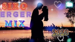 Siro ergeri  mix /Սիրո երգերի հավաքածու 2023