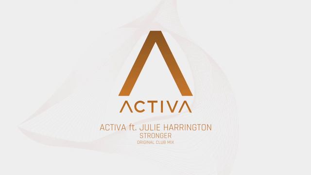 Activa ft Julie Harrington - Stronger (Original Club Mix) смотреть онлайн