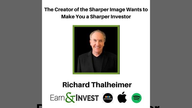 308. The Creator of the Sharper Image Wants to Make You a Sharper Investor w/ Richard Thalheimer смотреть онлайн