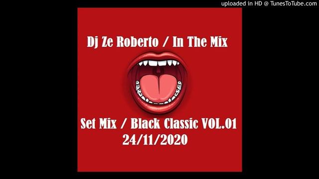 Dj Zé Roberto / Set Black Classic Vol.01 (100 Bpm) 13.44 hs смотреть онлайн