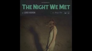 Lord Huron - The Night We Met | (3 Hours) | 13 Reasons Why | «That One Slow Song»