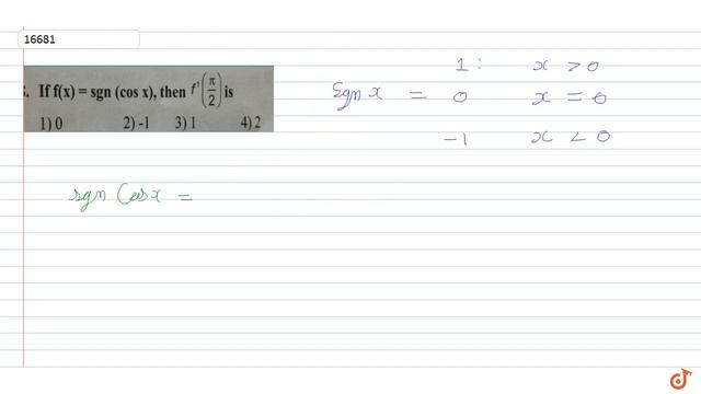 If `f(x) = sgn(cos x)` then `f'(pi/2)` is смотреть онлайн