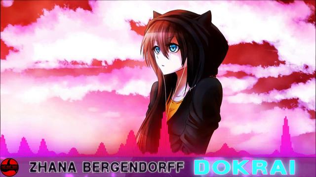 Zhana Bergendorff - Dokrai [ Nightcore ] смотреть онлайн