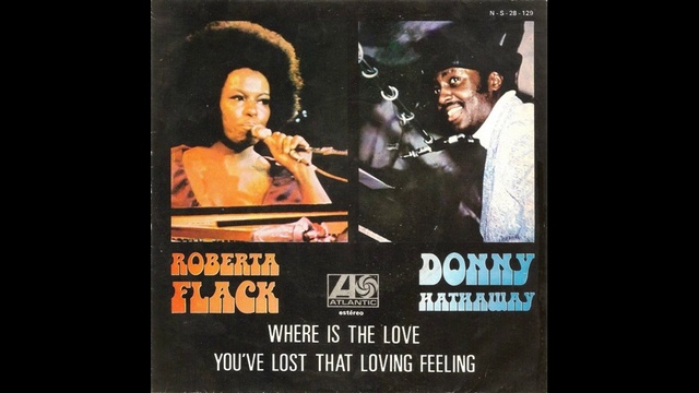 Roberta Flack & Donny Hathaway - Where Is The Love - 1972 смотреть онлайн