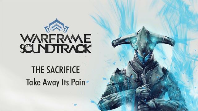 OST - Warframe: The Sacrifice - Take Away Its Pain - 4K смотреть онлайн