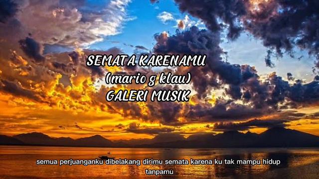 SEMATA KARENAMU (Mario G Klau)- Lagu galau смотреть онлайн