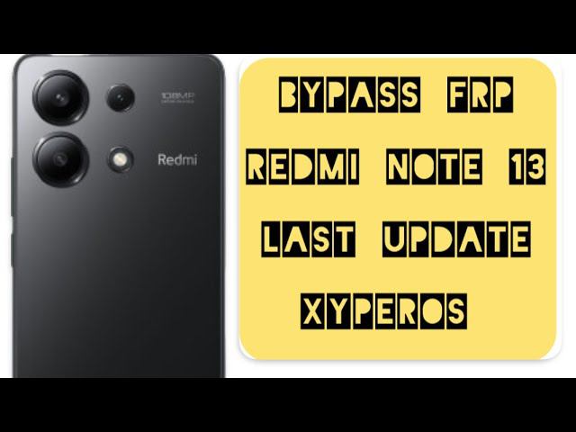 Redmi Note 13 XyperOS Bypass FRP,Last Update, Reset Google Account, Сброс Гугла