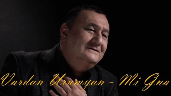 VARDAN URUMYAN - MI GNA __NEW 2024__