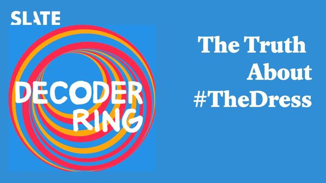 The Truth About #TheDress | Decoder Ring смотреть онлайн