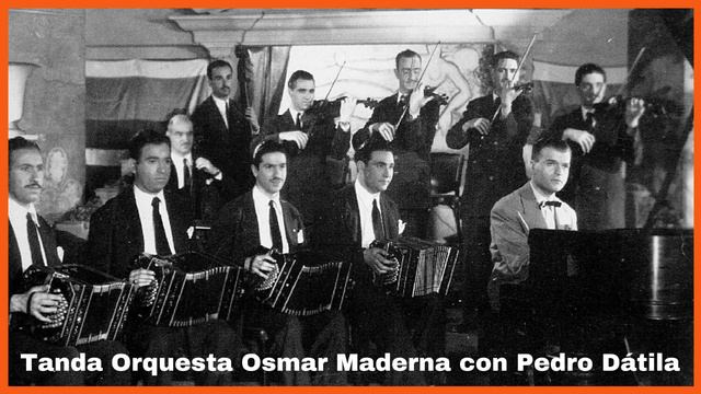 Tanda Orquesta Osmar Maderna con Pedro Dátila - El Patio y La Luna смотреть онлайн
